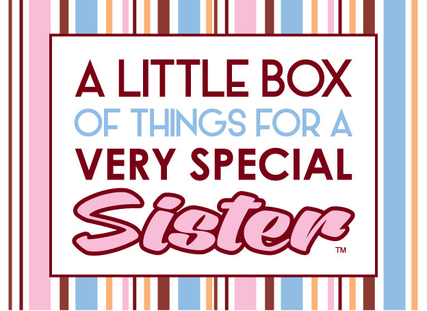 A little box of things for a very special sister