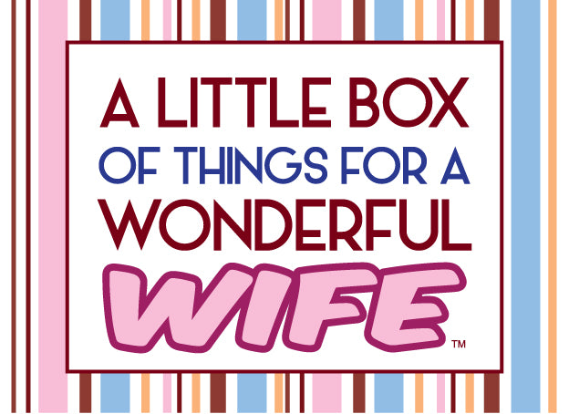A little box of things for a wonderful wife